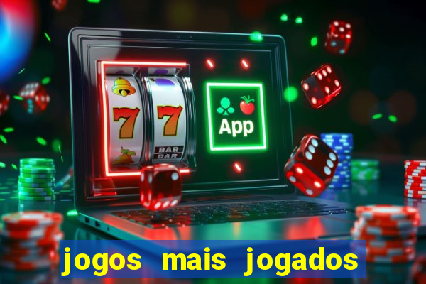 jogos mais jogados do mundo de todos os tempos